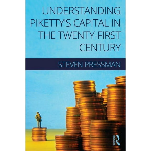Understanding Piketty's Capital in the Twenty-First Century, (Paperback)