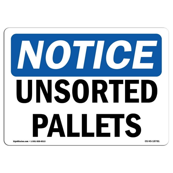 OSHA Notice Signs - Unsorted Pallets | Decal | Protect Your Business, Construction Site, Warehouse & Shop Area |  Made in the USA