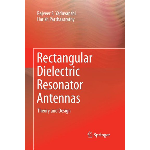 Rectangular Dielectric Resonator Antennas: Theory and Design, (Paperback)