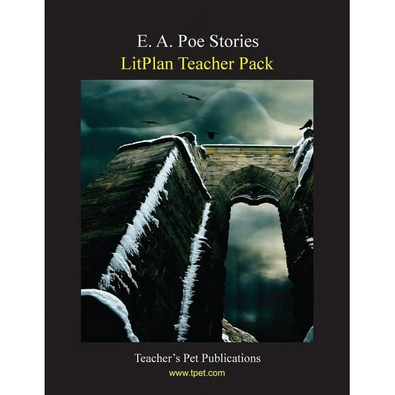 E. A. Poe Stories Litplan Teacher Pack