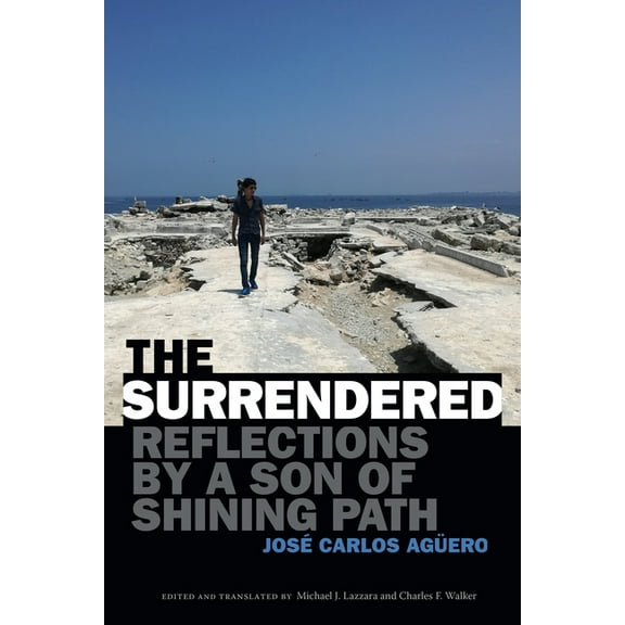 The Surrendered: Reflections by a Son of Shining Path, (Hardcover)