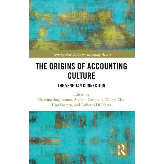 Routledge New Works in Accounting Histor The Origins of Accounting Culture: The Venetian Connection, (Paperback)