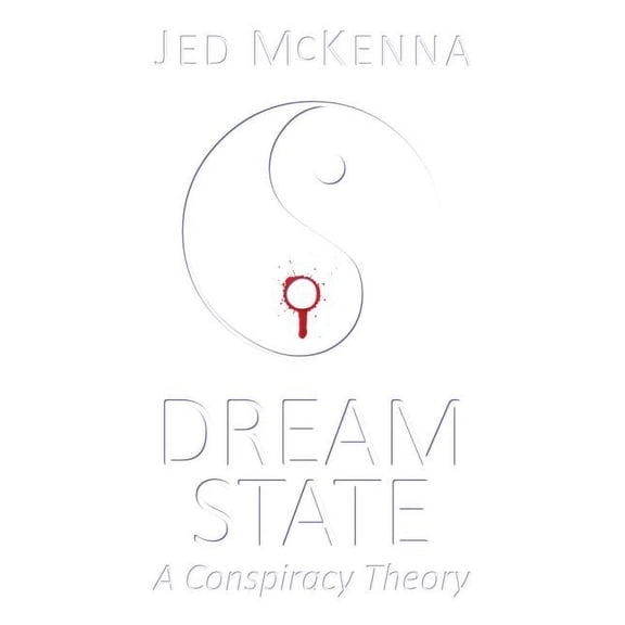Dreamstate Trilogy Dreamstate: A Conspiracy Theory, Book 3, (Paperback)