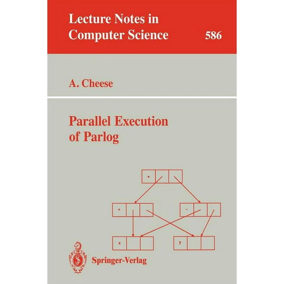 Lecture Notes in Computer Science Parallel Execution of Parlog, Book 586, (Paperback)