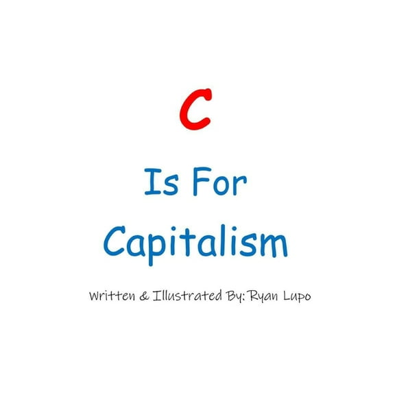 C is for Capitalism, (Paperback)