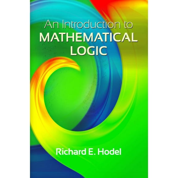 Dover Books on Mathematics An Introduction to Mathematical Logic, (Paperback)
