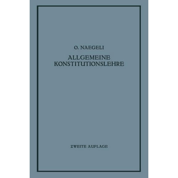 Allgemeine Konstitutionslehre: In Naturwissenschaftlicher Und Medizinischer Betrachtung, (Paperback)