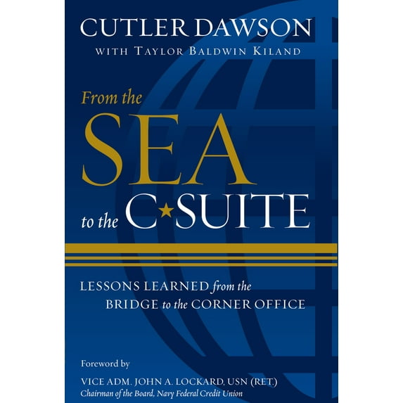 Pre-Owned From the Sea to the C-Suite: Lessons Learned from the Bridge to the Corner Office, (Hardcover)
