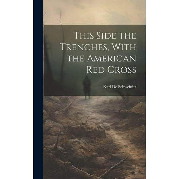This Side the Trenches, With the American Red Cross (Hardcover)