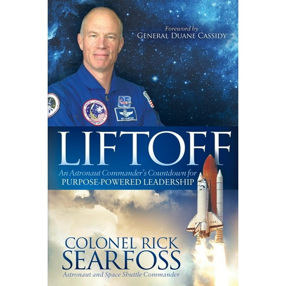 Liftoff: An Astronaut Commander's Countdown for Purpose Powered Leadership (Hardcover)