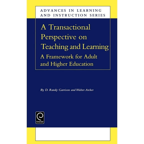Advances in Learning and Instruction Transactional Perspective on Teaching and Learning: A Framework for Adult and Higher Education, Book 18, (Hardcover)