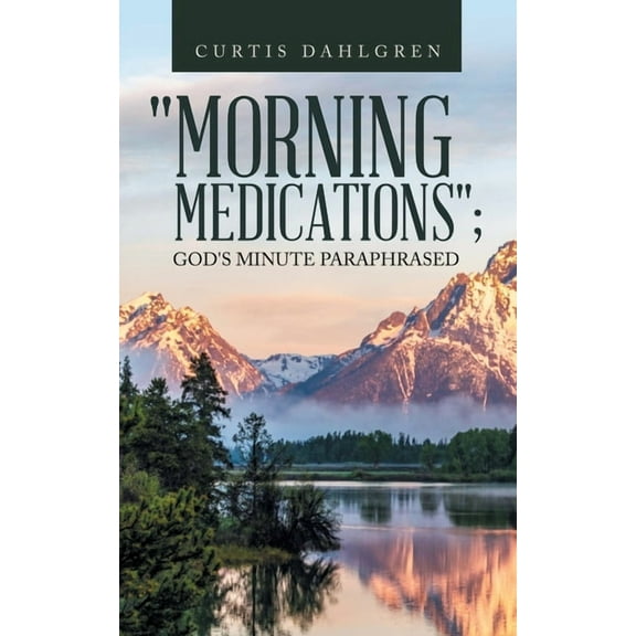 "Morning Medications"; God's Minute Paraphrased, (Paperback)