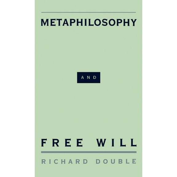 Metaphilosophy and Free Will, (Hardcover)