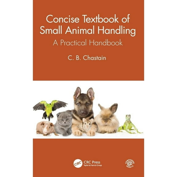 Concise Textbook of Small Animal Handling: A Practical Handbook, (Hardcover)