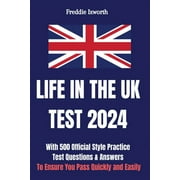 Life in the UK Test 2024: With 500 Official Style Practice Test Questions and Answers - To Ensure You Pass Quickly and Easily (Paperback)
