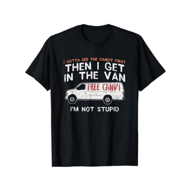 Funny Dark Humor Shirts For Men, i Gotta See The Candy First - Funny adult Humor T-Shirt Menswear Casual Cotton Top