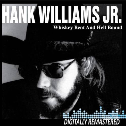 whiskey bent hell bound whiskey bent hell bound