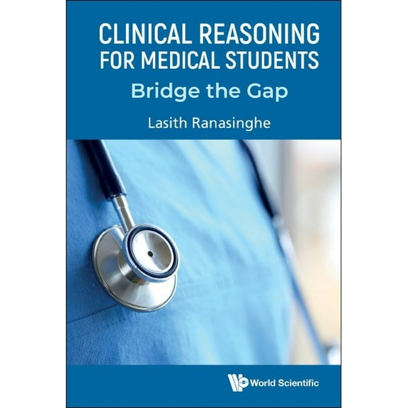 Clinical Reasoning for Medical Students: Bridge the Gap, (Paperback)