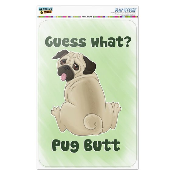 Guess What? Pug Butt Home Business Office Sign