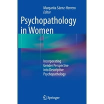 Psychopathology in Women : Incorporating Gender Perspective Into Descriptive Psychopathology (Paperback)