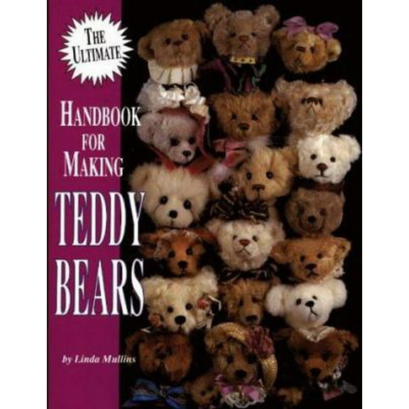Pre-Owned The Ultimate Handbook for Making Teddy Bears (Paperback) 0875885187 9780875885186