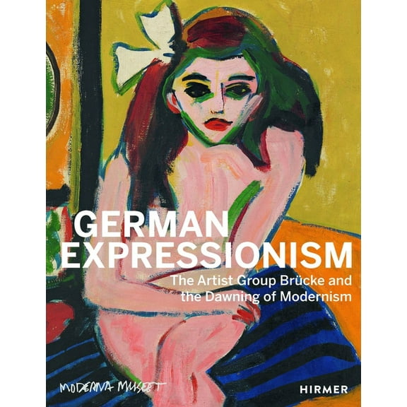 German Expressionism: The Artist Group Brücke and the Dawning of Modernism, (Paperback)