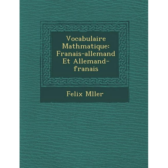 Vocabulaire Math Matique : Fran Ais-Allemand Et Allemand-Fran Ais