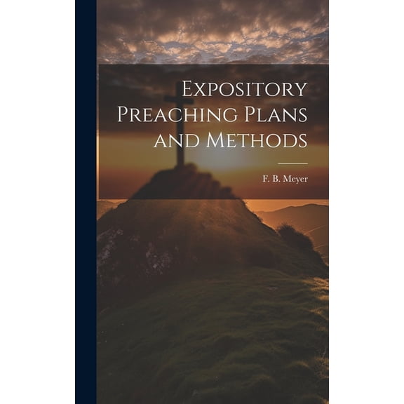 Expository Preaching Plans and Methods (Hardcover)