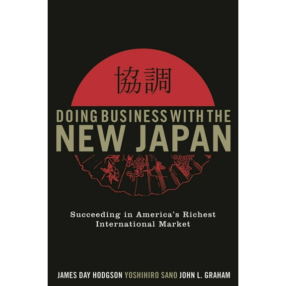 Doing Business with the New Japan : Succeeding in America's Richest International Market (Edition 2) (Paperback)