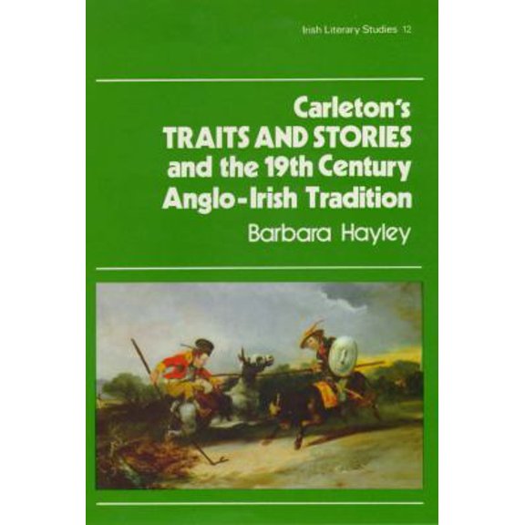 Pre-Owned Carleton's 'Traits and Stories' and the 19th Century Anglo-Irish Tradition (Hardcover) 0389203084 9780389203087