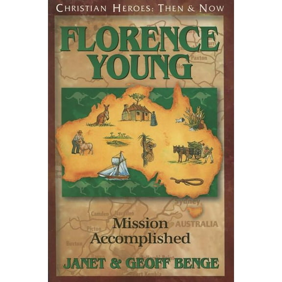 Christian Heroes: Then & Now Florence Young: Mission Accomplished, (Paperback)
