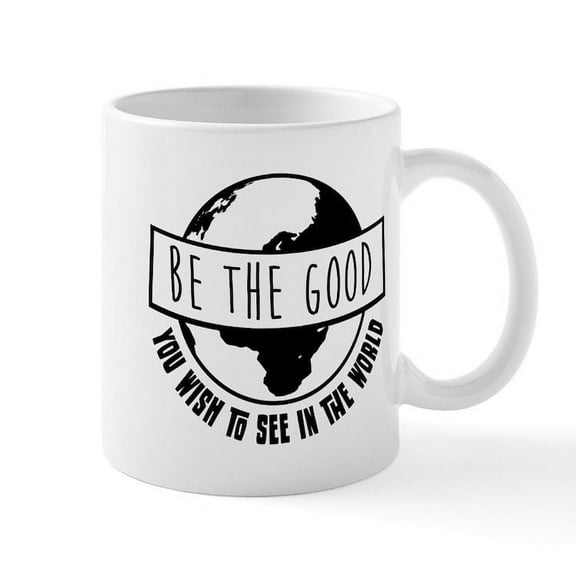 CafePress - Be The Good B&W Mug - 11 oz Ceramic Mug - Novelty Coffee Tea Cup