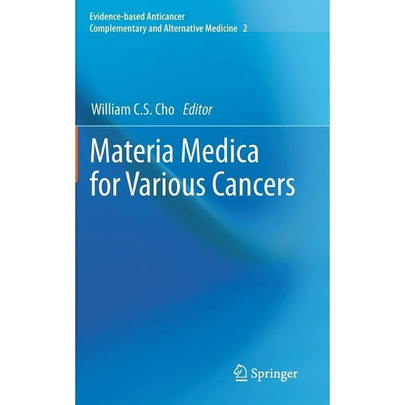 Evidence-Based Anticancer Complementary  Materia Medica for Various Cancers, Book 2, (Hardcover)