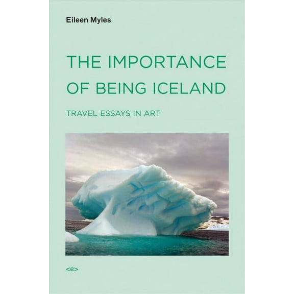 Semiotext(e) / Active Agents: The Importance of Being Iceland : Travel Essays in Art (Paperback)