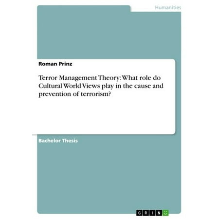 - Terror Management Theory: What role do Cultural World Views play in the cause and prevention of terrorism? - eBook
