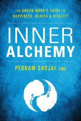 Pre-Owned Inner Alchemy: The Urban Monk's Guide to Happiness, Health, and Vitality (Paperback) 1683641671 9781683641674