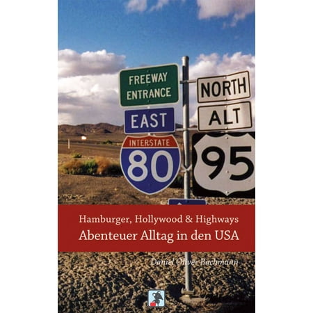 Hamburger, Hollywood & Highways - Abenteuer Alltag in den USA -