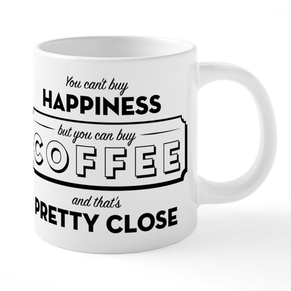 CafePress - You Can't Buy Happiness But - 20 Oz White Ceramic Mega Mug