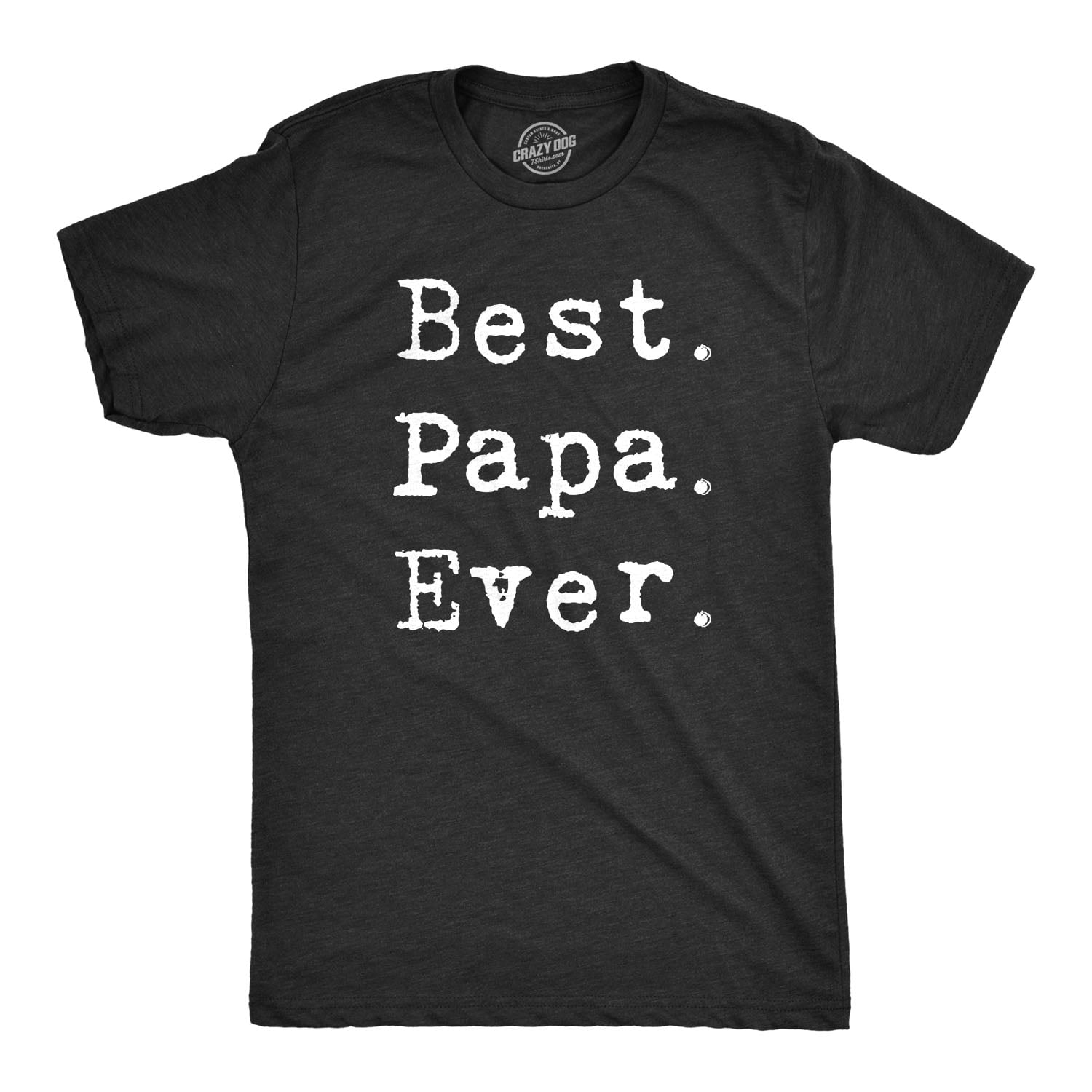 Best Dad Ever Period on a Dark Heather T Shirt 