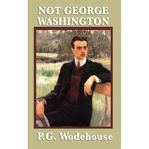 Not George Washington: 9781604597912, (Hardcover)