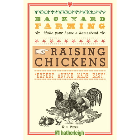Backyard Farming: Raising Chickens : From Building Coops to Collecting Eggs and