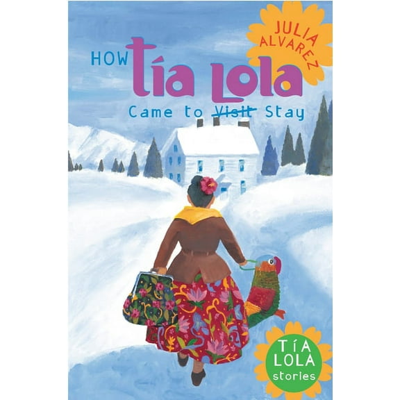 Tia Lola Stories How Tia Lola Came to (Visit) Stay, Book 1, (Paperback)