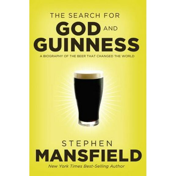 Pre-Owned The Search for God and Guinness: A Biography of the Beer That Changed the World (Hardcover) 1595552693 9781595552693