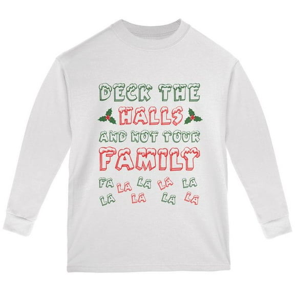 Christmas Deck the Halls Not Your Family Youth Long Sleeve T Shirt White YXL