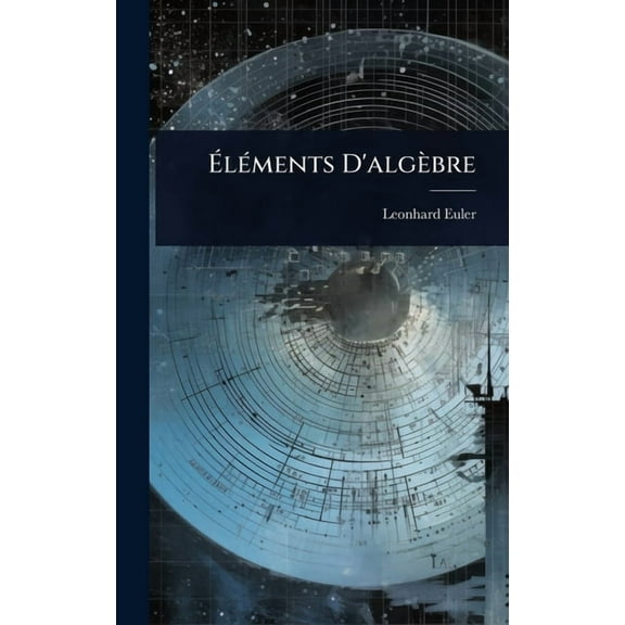ÃlÃ(c)ments D'algÃ¨bre, (Hardcover)