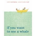 thumbnail image 1 of Pre-Owned If You Want to See a Whale (Hardcover) 1596437316 9781596437319, 1 of 1
