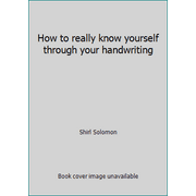 How to really know yourself through your handwriting [Hardcover - Used]