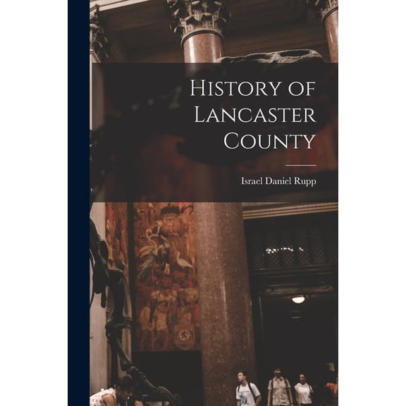 History of Lancaster County, (Paperback)