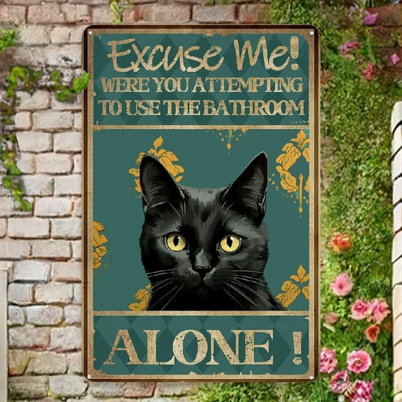 Funny Vintage Tin Sign Cat Bathroom Wall Art Decor -Excuse Me Were You Attempting to Use the Bathroom Alone- Funny Restroom Sign Retro Metal Tin Sign For Home Office Bathroom Coffee Shop Room Wall Dec