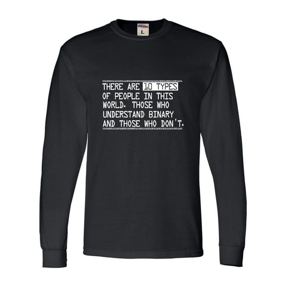 Go All Out There Are 10 Types Of People In This World Binary Fun Long Sleeve T-Shirt Mens